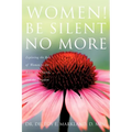 Women! Be Silent No More