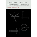 Eight Lectures on Theoretical Physics