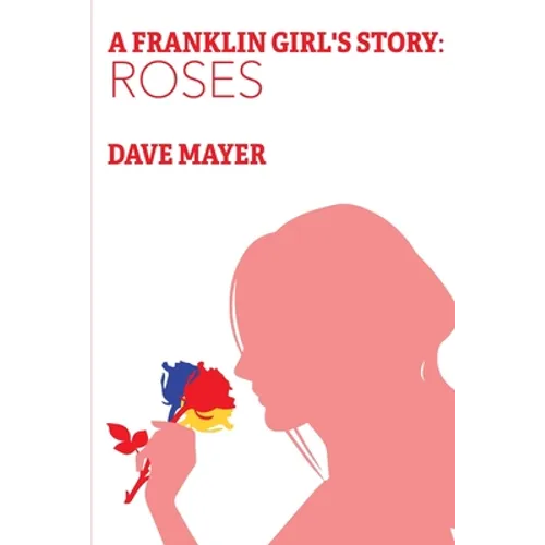 A Franklin Girl's Story: Roses