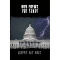 Our Enemy, the State