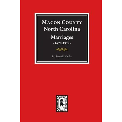 Macon County, North Carolina Marriages, 1829-1939.