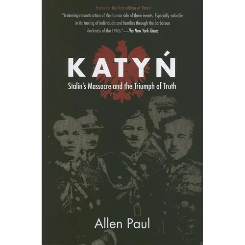 Katyn: Stalin's Massacre and the Triumph of Truth