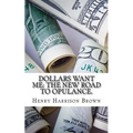 Dollars Want Me: The New Road to Opulance.