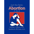 Just the Facts: Abortion A to Z
