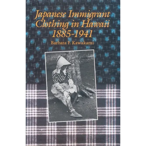 Japanese Immigrant Clothing in Hawaii 1885-1941