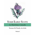 Some Early Scots in Maritime Canada. Volume I