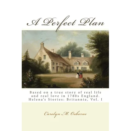 A Perfect Plan: Helena's Stories: Britannia, Vol. I
