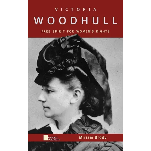Victoria Woodhull: Free Spirit for Women's Rights