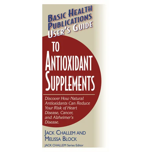 User's Guide to Antioxidant Supplements