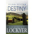 Dying, Death & Destiny: A Book of Hope