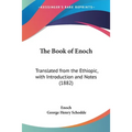 The Book of Enoch: Translated from the Ethiopic, with Introduction and Notes (1882)