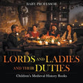 Lords and Ladies and Their Duties- Children's Medieval History Books