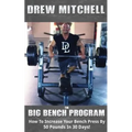 BIG Bench Program: How To Increase Your Bench Press By 50 Pounds In 30 Days!