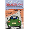 Driving with the Brakes On: How to Recognize and Renovate Thought Structures We Create That Steer Us Off Our Paths