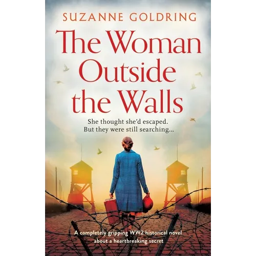 The Woman Outside the Walls: A completely gripping WW2 historical novel about a heartbreaking secret
