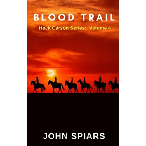 Blood Trail: Heck Carson Series: Volume 4
