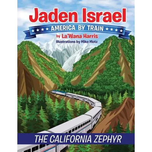 Jaden Israel: America By Train: The California Zephyr