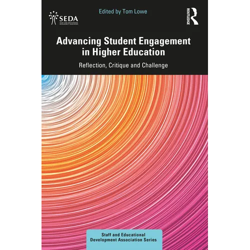 Advancing Student Engagement in Higher Education: Reflection, Critique and Challenge