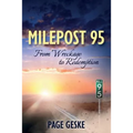 Milepost 95: From Wreckage to Redemption
