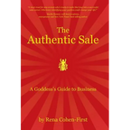 The Authentic Sale: A Goddess's Guide to Business