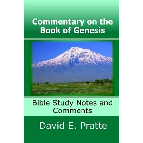 Commentary on the Book of Genesis: Bible Study Notes and Comments