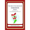 The Best Ever Book of Lebanese Jokes: Lots and Lots of Jokes Specially Repurposed for You-Know-Who