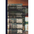 Family Tree Book: Genealogical and Biographical, Listing the Relatives of General William Smith and of W. Thomas Smith