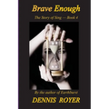 Brave Enough: The Story of Sing - Book 4