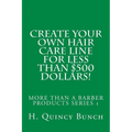 Create Your Own Hair Care Line With Less Than $500 Dollars!