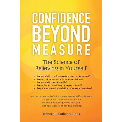 Confidence Beyond Measure: The Science of Believing in Yourself