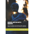 Hypnosis with the Hard to Hypnotise: How to Do Inductions with Resistant Clients, Analytical Subjects and Others Who May Be Difficult to Hypnotise