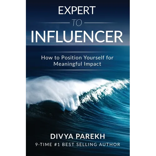 Expert to Influencer: How to Position Yourself for Meaningful Impact