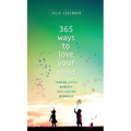 365 Ways to Love Your Child