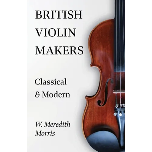 British Violin Makers - Classical and Modern