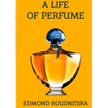 A Life of Perfume