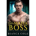 Her Mafia Boss: A Dark Romance