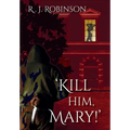 'Kill Him, Mary!': Gritty, Erotic, Dark Action Thriller