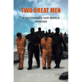 Two Great Men: Who Changed Our World Forever