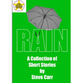 Rain: A Collection of Short Stories by Steve Carr