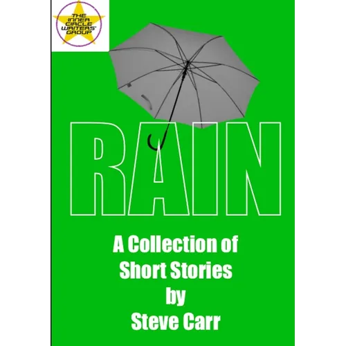 Rain: A Collection of Short Stories by Steve Carr