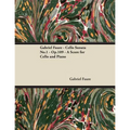 Gabriel Fauré - Cello Sonata No.1 - Op.109 - A Score for Cello and Piano