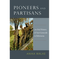 Pioneers and Partisans: An Oral History of Nazi Genocide in Belorussia