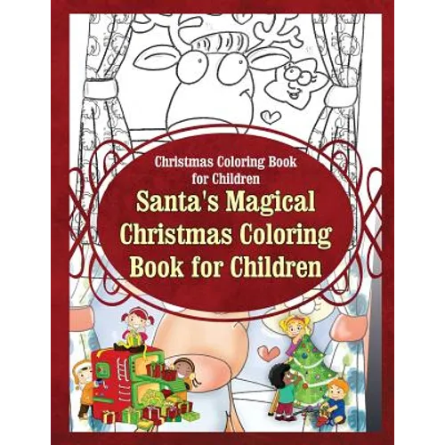 Christmas Coloring Book for Children Santa's Magical Christmas Coloring Book for