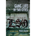 Gang Life in Two Cities: An Insider's Journey