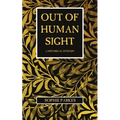 Out of Human Sight: A Historical Mystery