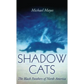 Shadow Cats: The Black Panthers of North America