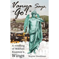 Vanya Says, "Go!": A Retelling of Mikhail Kuzmin's "Wings"