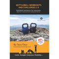 Kettlebell Workouts and Challenges 2.0: Kettlebell workouts for everyone. Beginners to advanced with scaling alternatives.