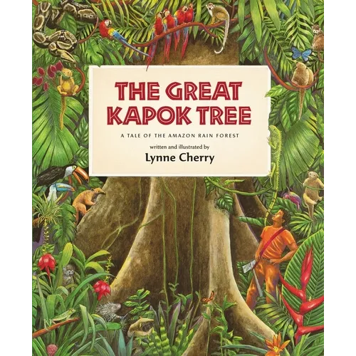 The Great Kapok Tree: A Tale of the Amazon Rain Forest
