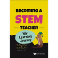 Becoming a STEM Teacher: My Learning Journey